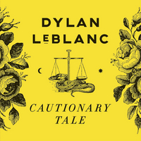 Dylan LeBlanc Cautionary Tale 600.jpg